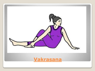 Vakrasana
 
