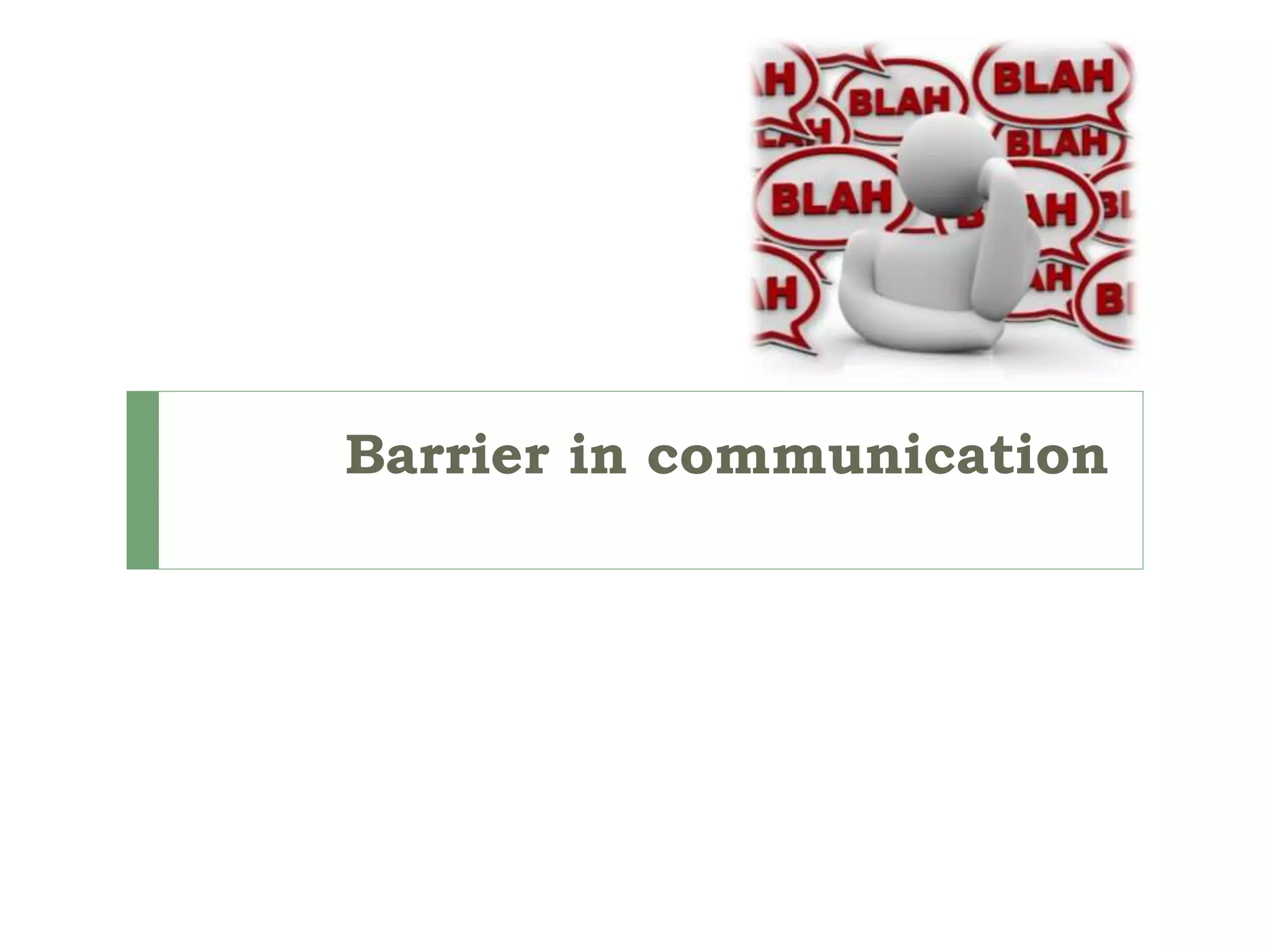 Barrier in communication
 