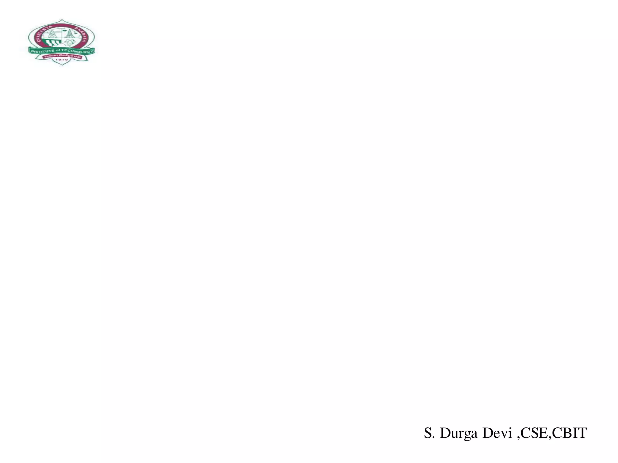 S. Durga Devi ,CSE,CBIT
 