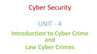 Cyber Security - Unit - 4 - Introduction to Cyber Crime and law Cyber Crimes