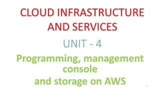 CIS Unit - 4 - Programming, management console and storage on AWS