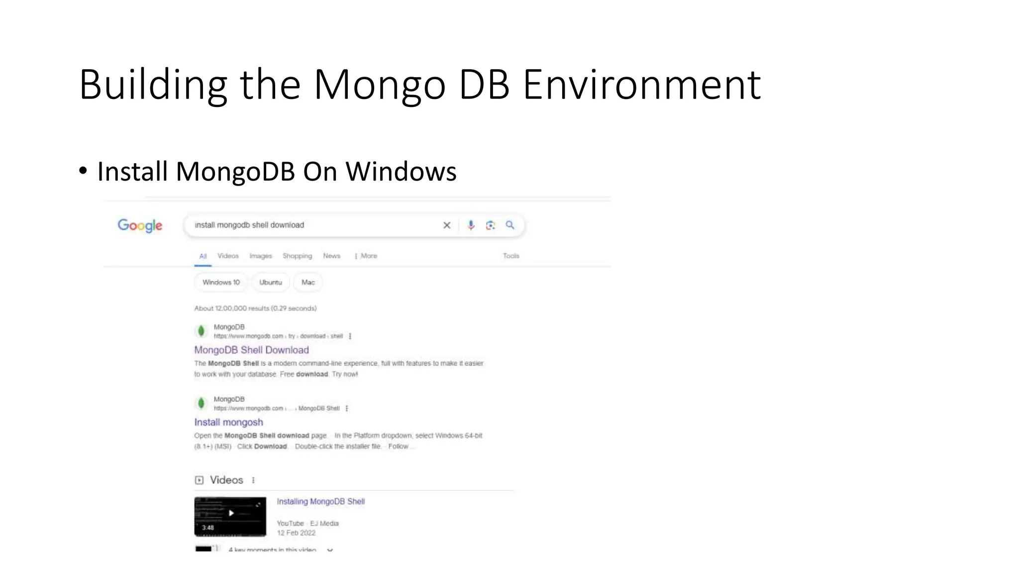 Building the Mongo DB Environment
• Install MongoDB On Windows
 