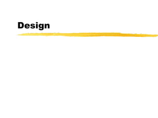 Design
 