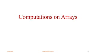 12/09/2024 22UIT303-Data science 17
Computations on Arrays
 