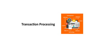 Transaction Processing
 