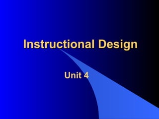 Instructional Design Unit 4 