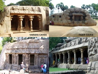VARAHA CAVES TIGER CAVES
THIRUMURTHI CAVES
PANCHAPANDAVA CAVES
 