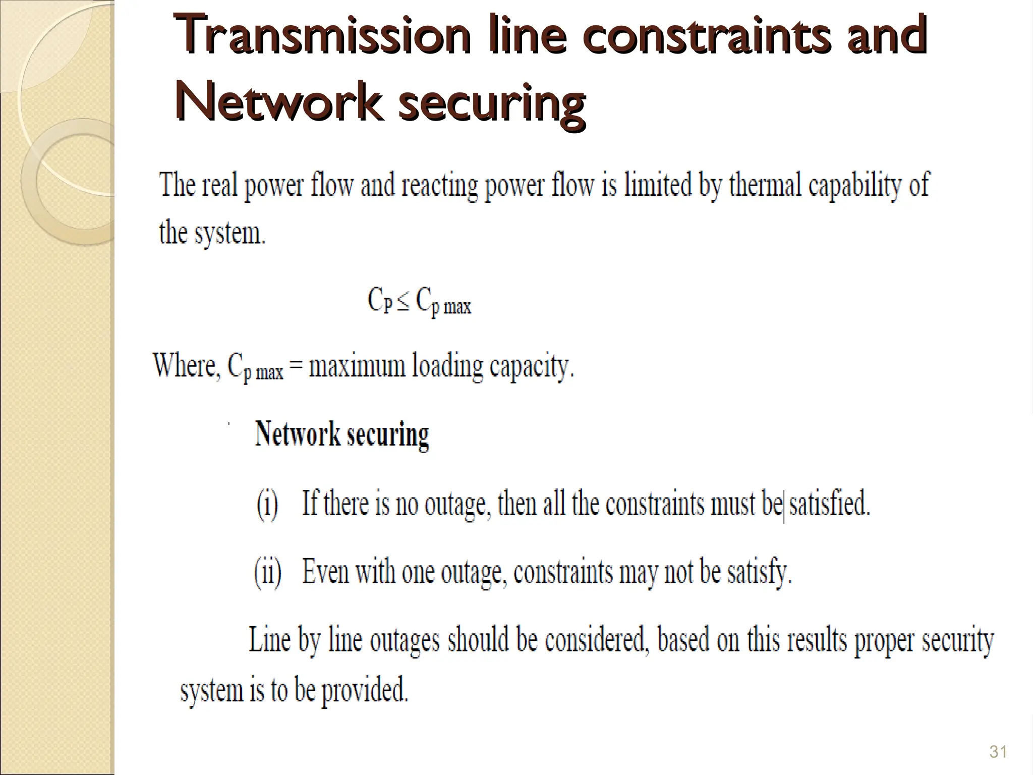 Transmission line constraints and
Transmission line constraints and
Network securing
Network securing
31
 