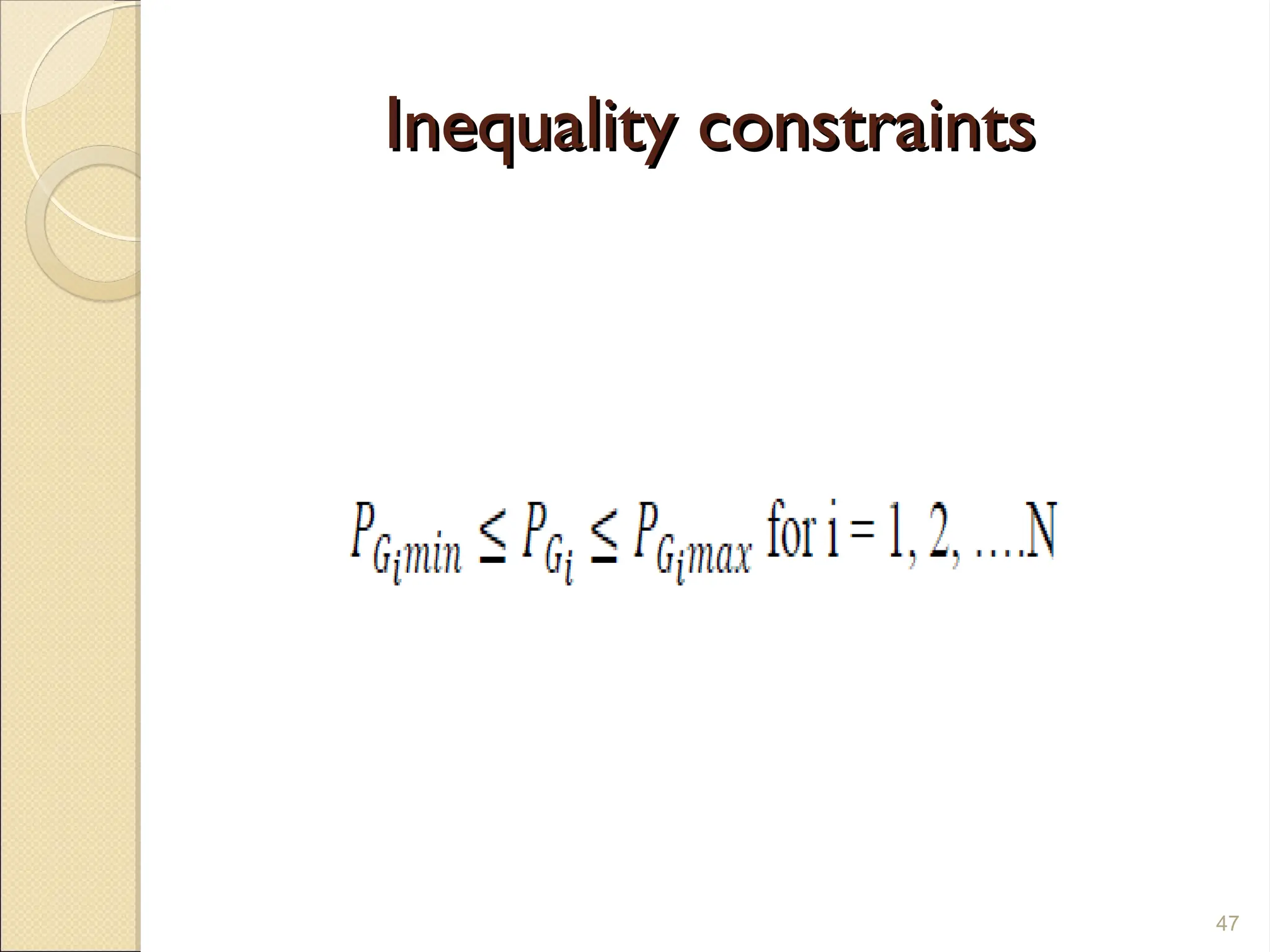 Inequality constraints
Inequality constraints
47
 