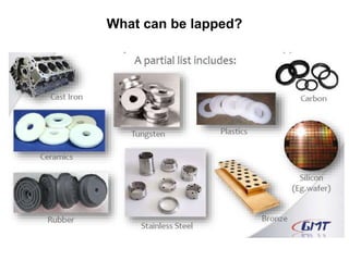 What can be lapped?
 
