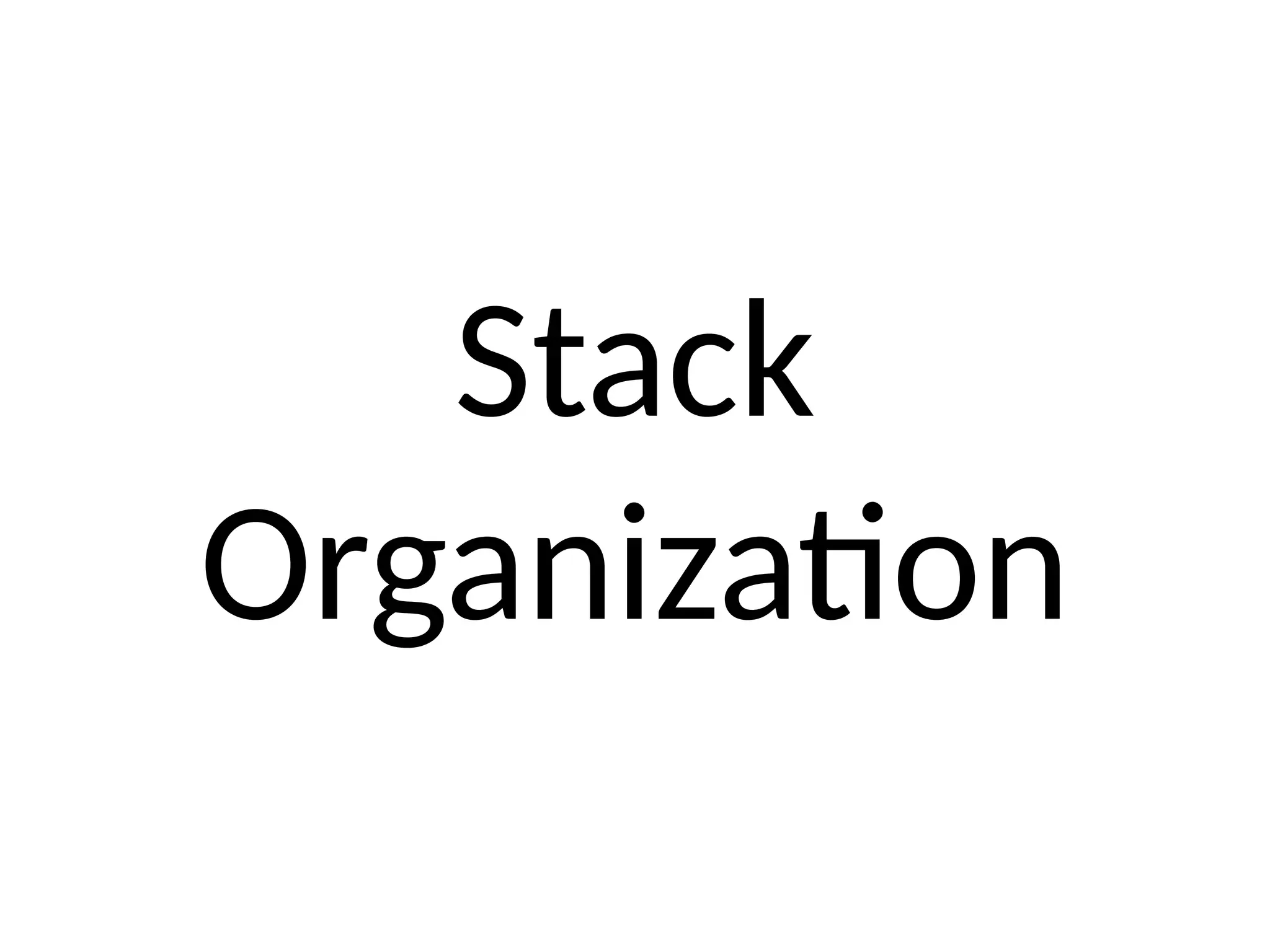 Stack Organization 