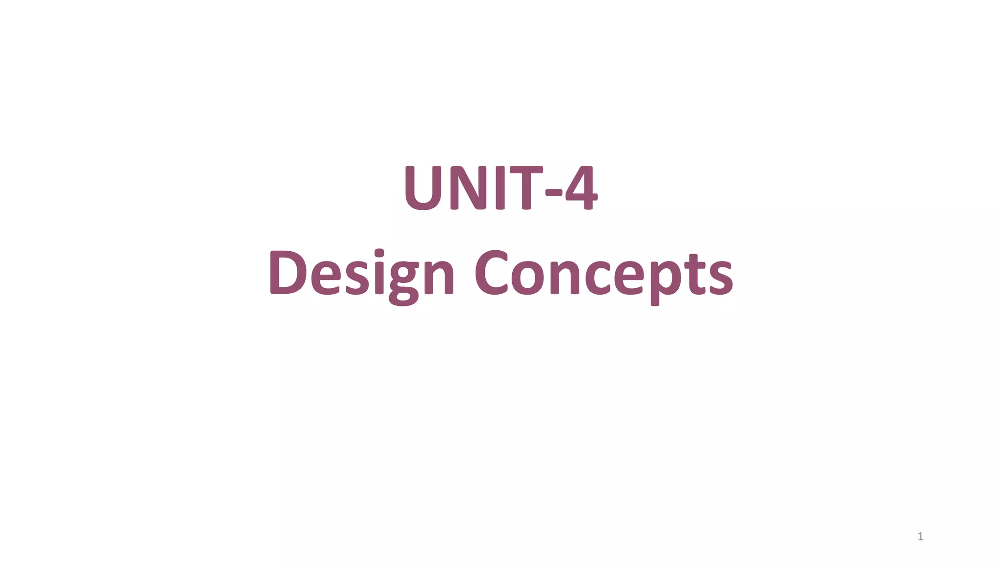 UNIT-4
Design Concepts
1
 