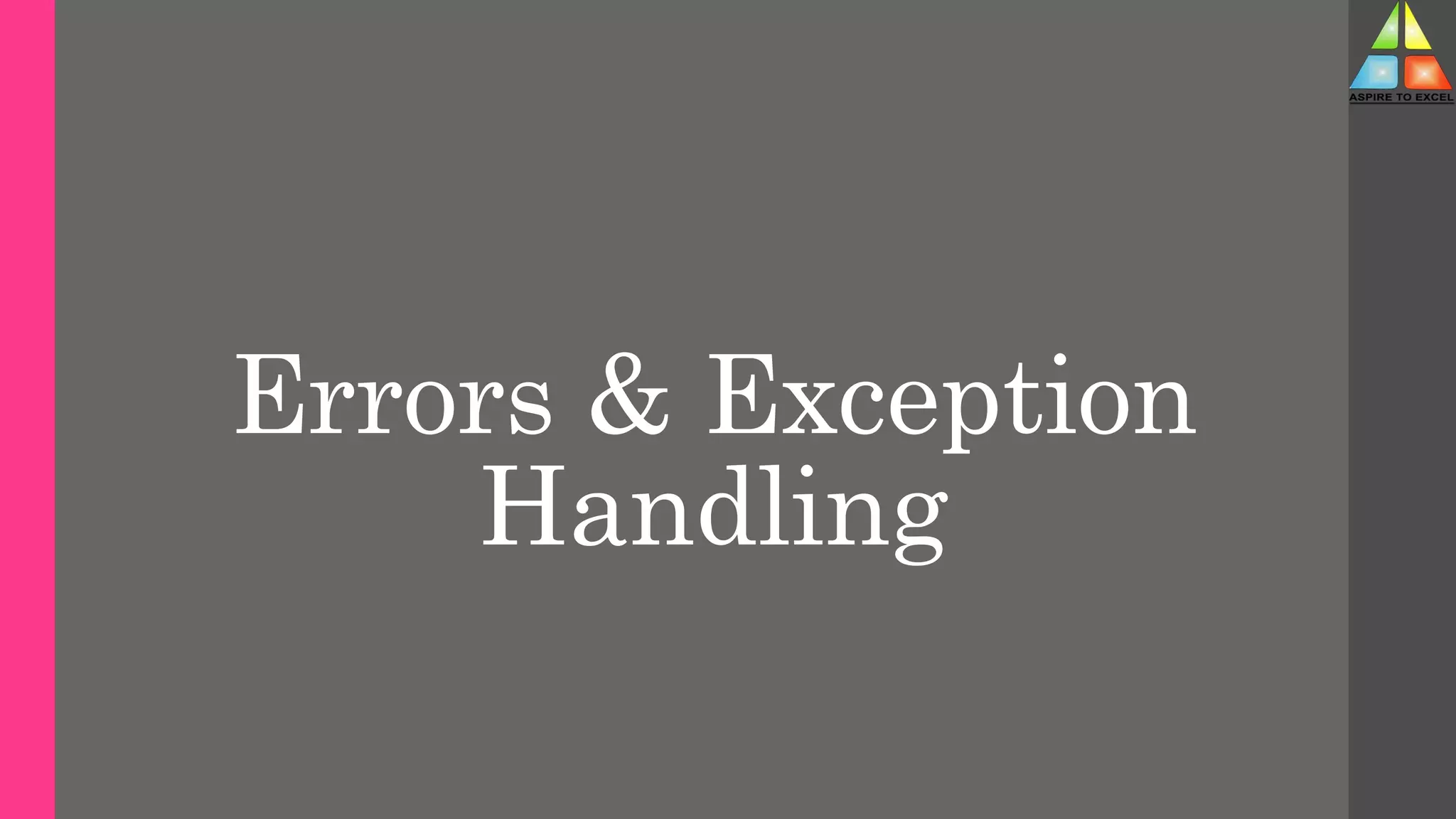Errors & Exception
Handling
 