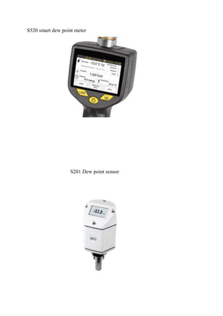 S520 smart dew point meter
S201 Dew point sensor
 