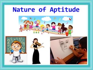 Nature of Aptitude
 