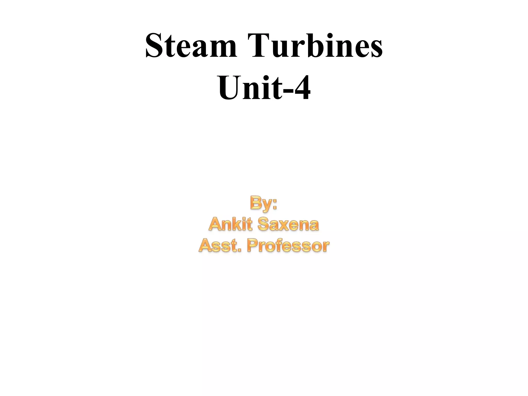 Steam Turbines
Unit-4
 