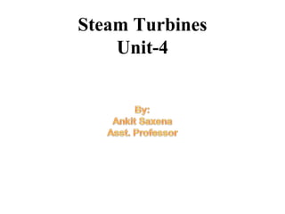 Steam Turbines
Unit-4
 
