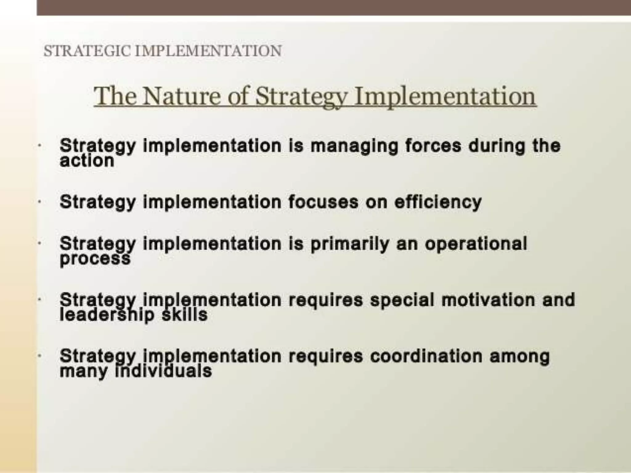 Nature of Strategic
Implementation
 