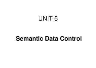 Distributed DBMS - Unit 5 - Semantic Data Control