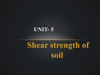 Shear strength of soil | PPTX