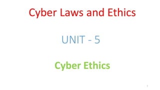CLE Unit - 5 - Cyber Ethics
