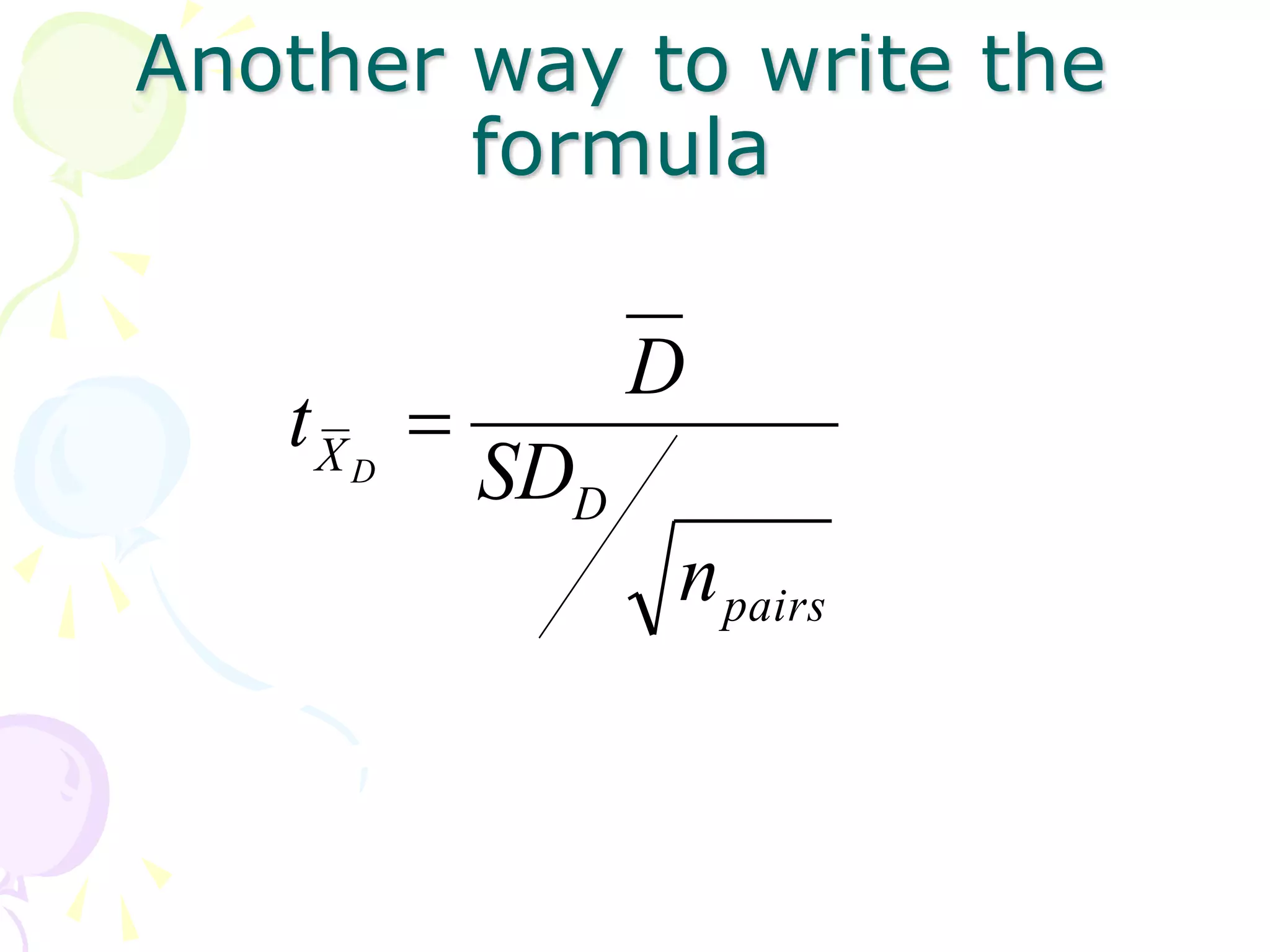 Another way to write the
formula
pairs
D
X
n
SD
D
t D

 