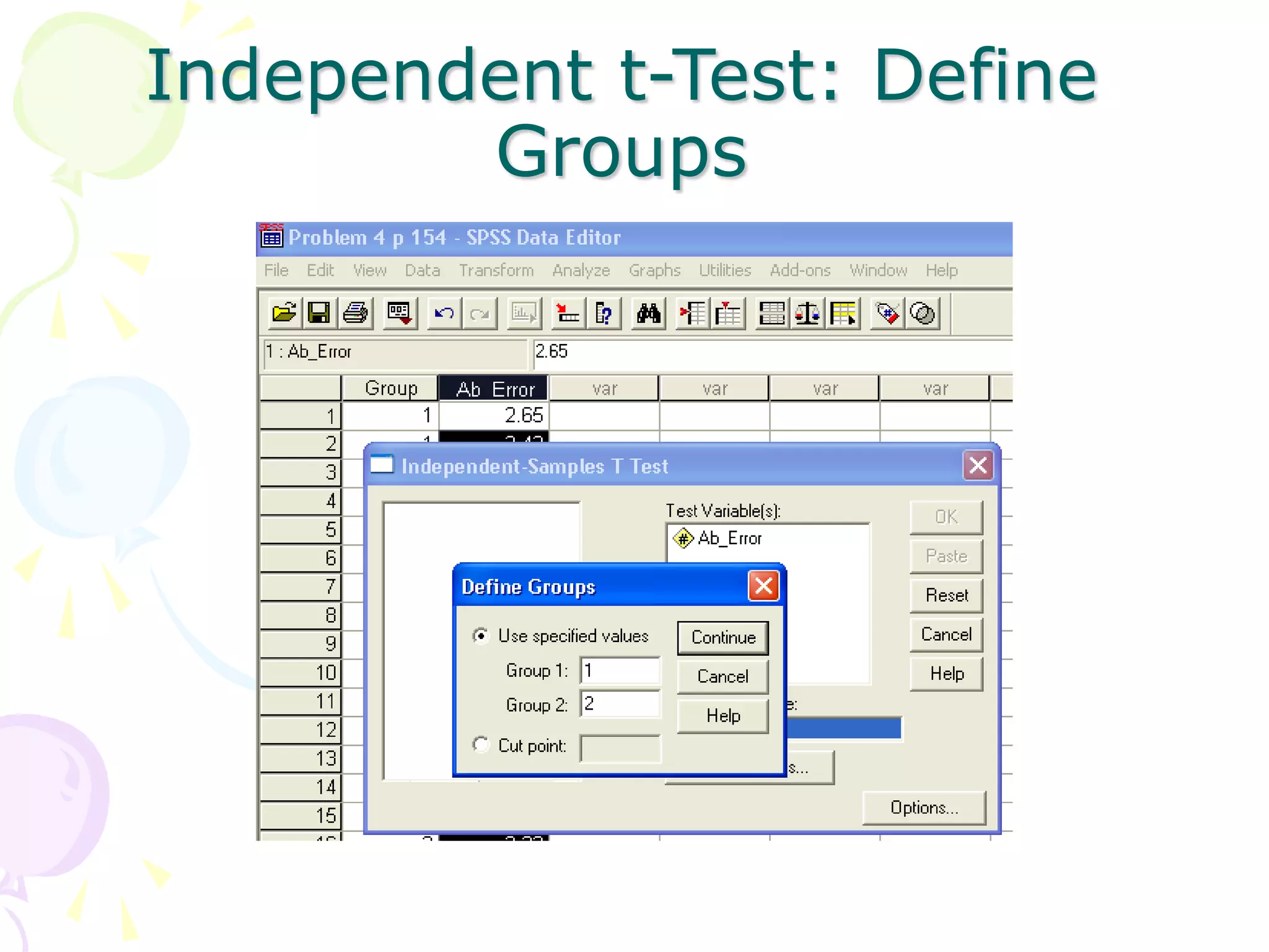 Independent t-Test: Define
Groups
 