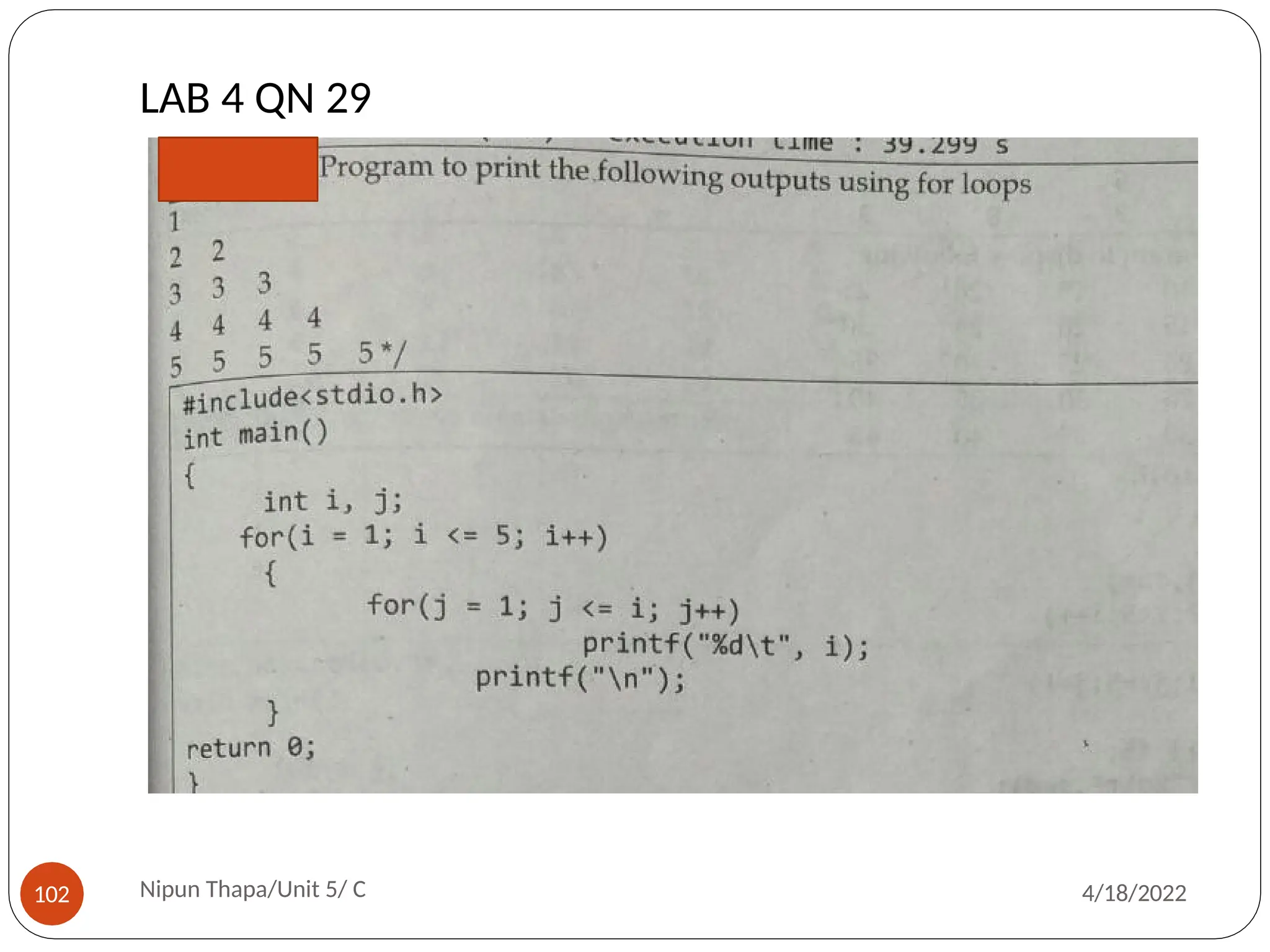 LAB 4 QN 29
Nipun Thapa/Unit 5/ C
102 4/18/2022
 