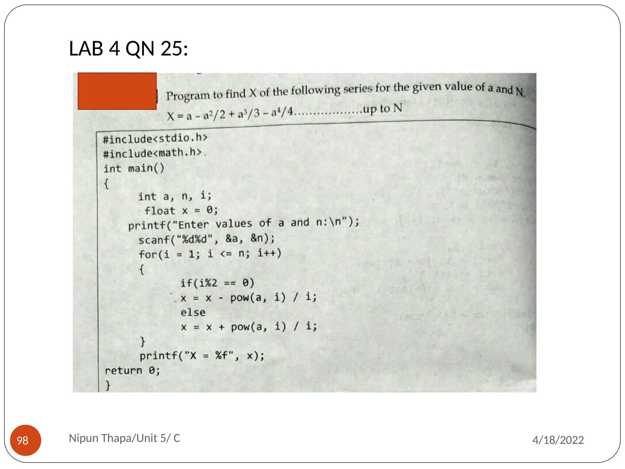 LAB 4 QN 25:
Nipun Thapa/Unit 5/ C
98 4/18/2022
 