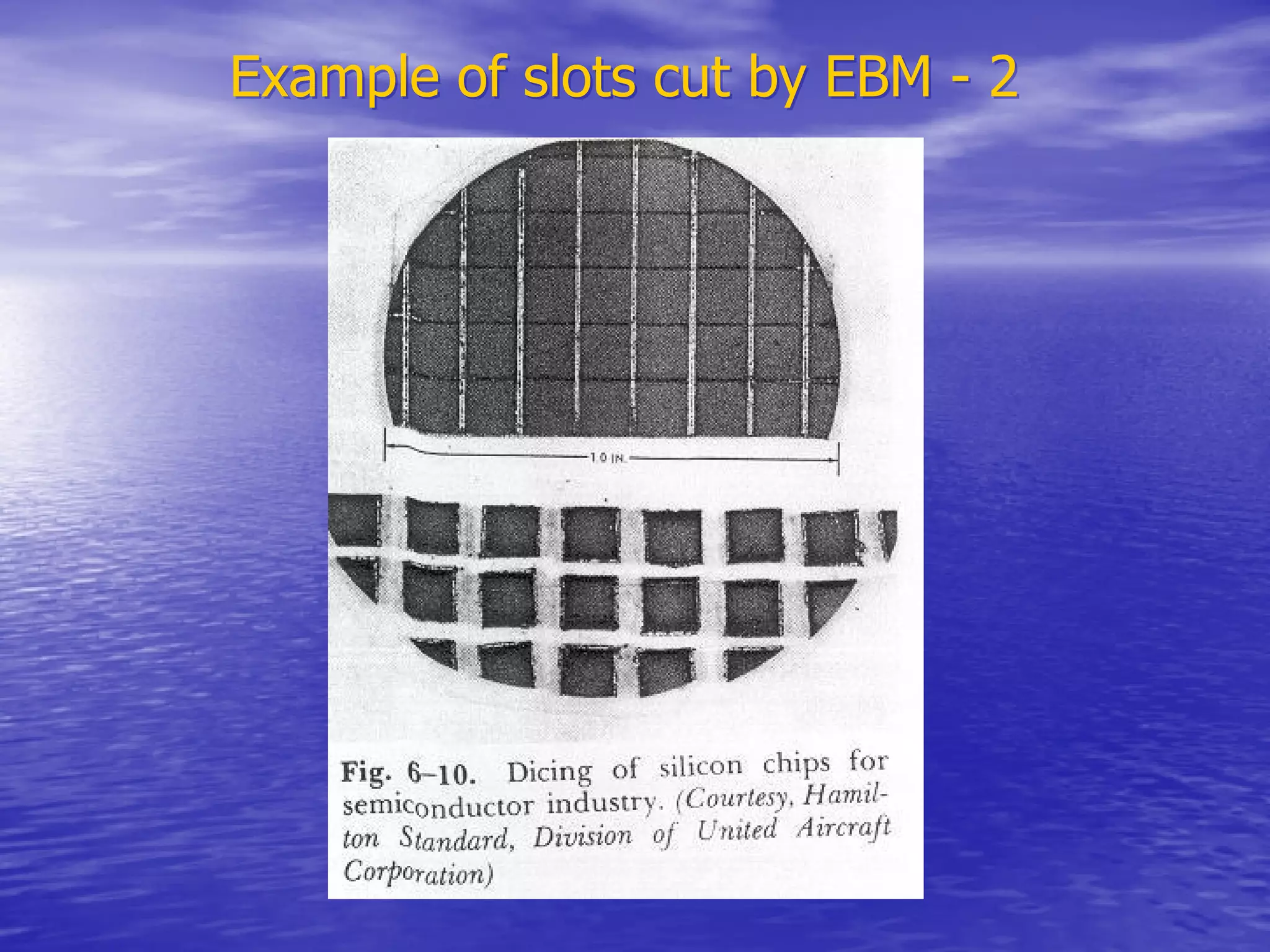 Example of slots cut by EBM - 2
Example of slots cut by EBM - 2
 