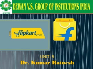 UNIT- 5
Dr. Kumar Ratnesh
 