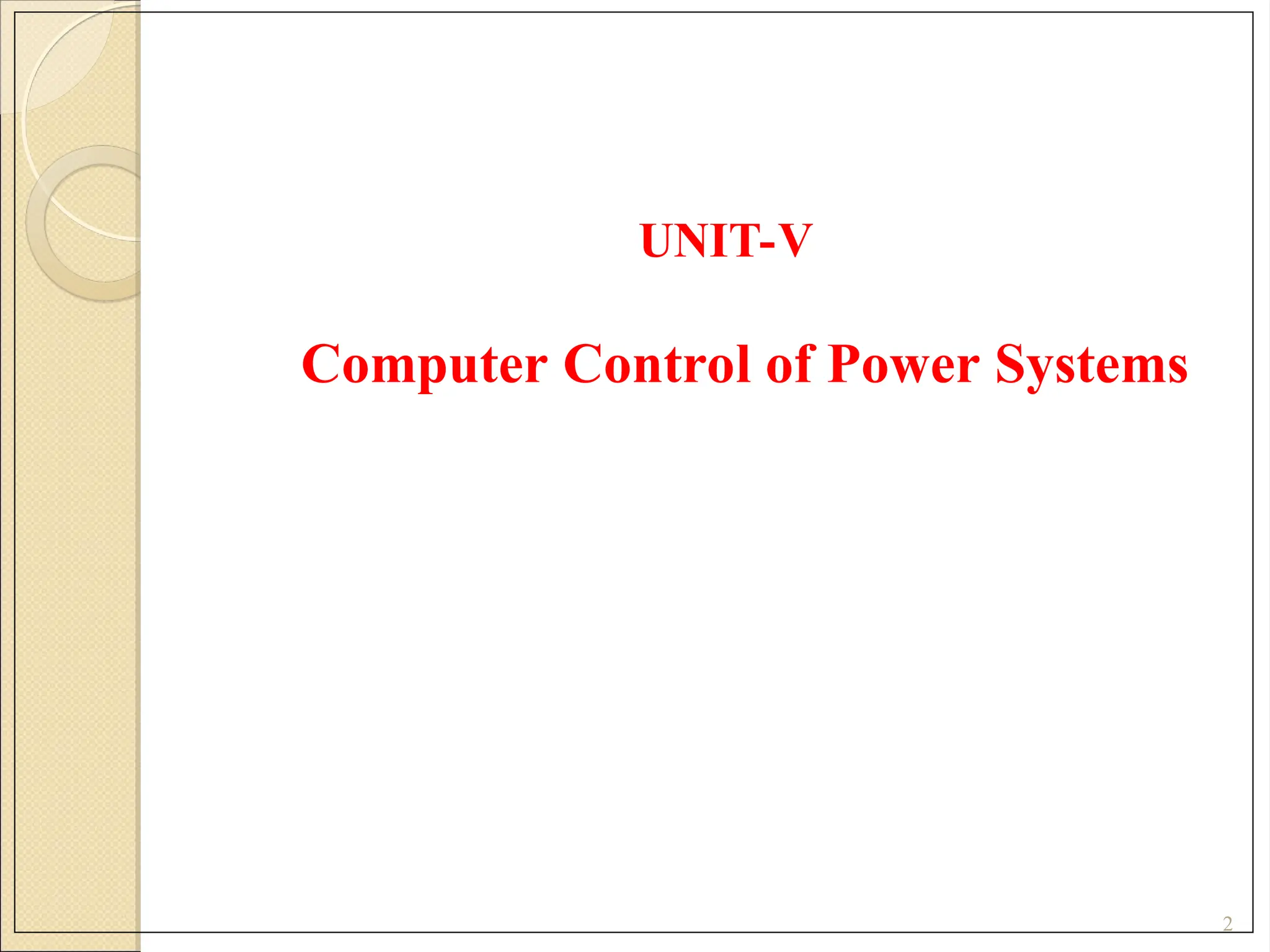UNIT-V
Computer Control of Power Systems
2
 
