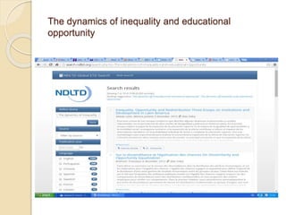 The dynamics of inequality and educational
opportunity
 