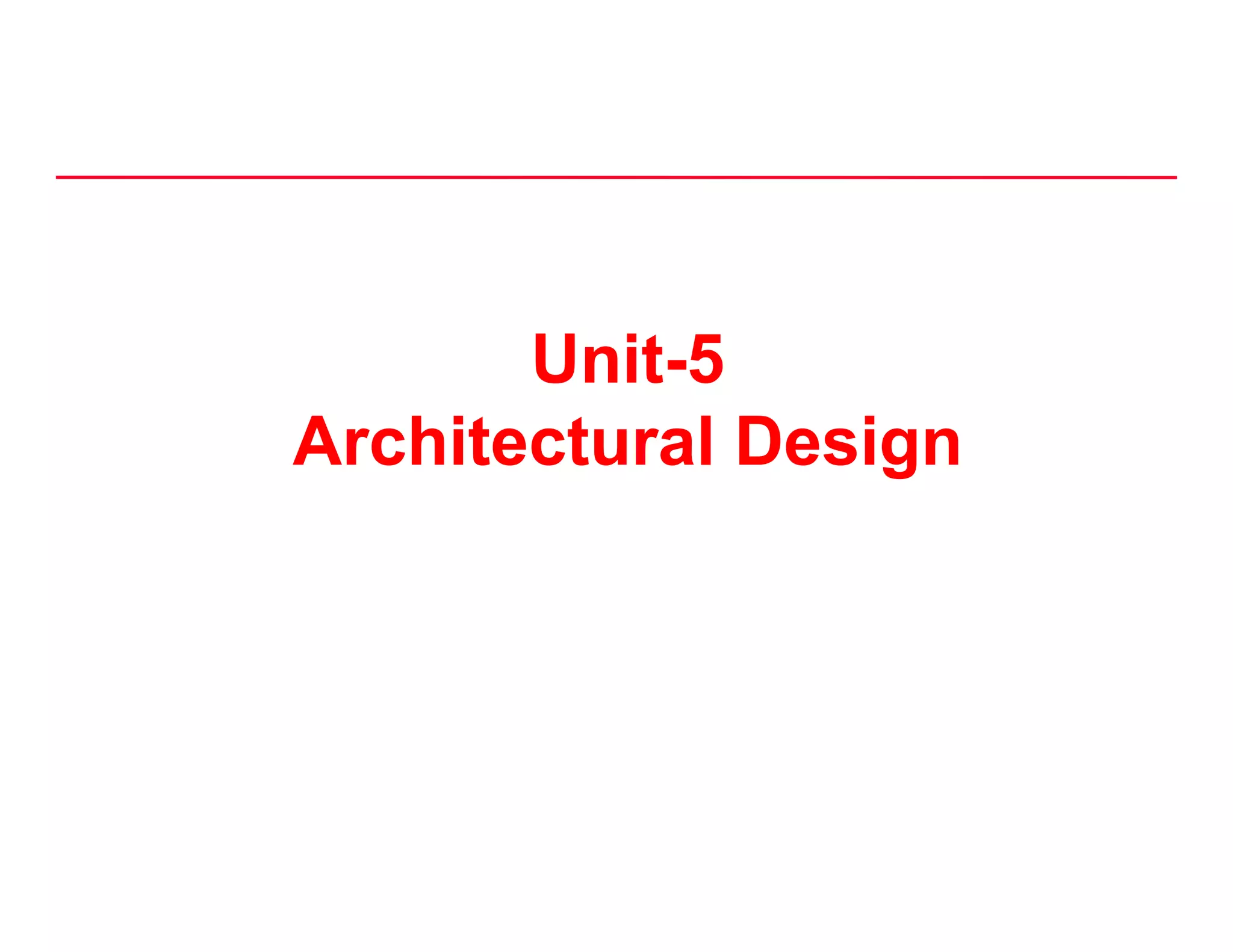 Unit 5- Architectural Design in software engineering | PPT