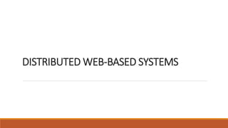 DISTRIBUTED WEB-BASED SYSTEMS
 