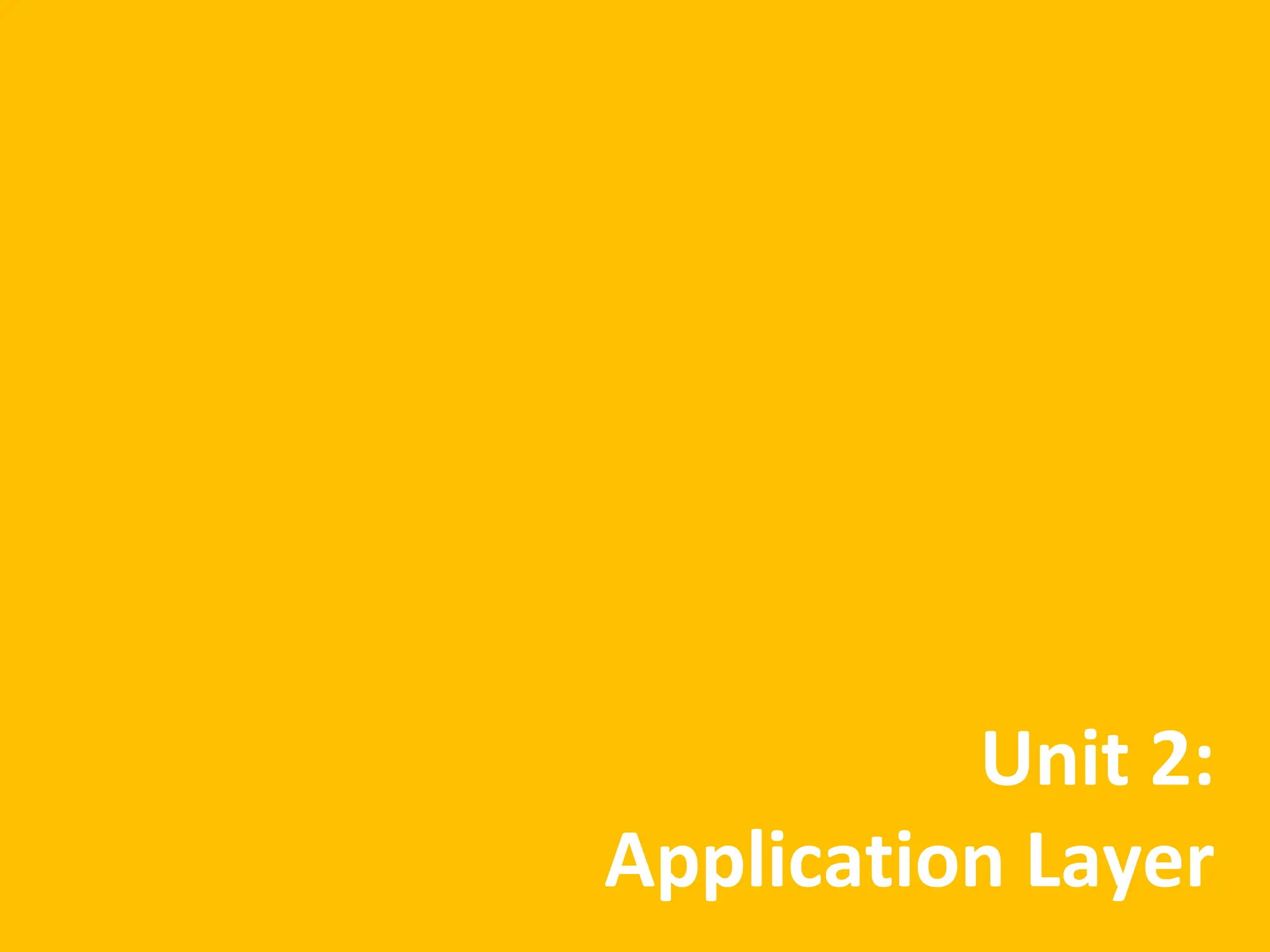 Unit 2:
Application Layer
 