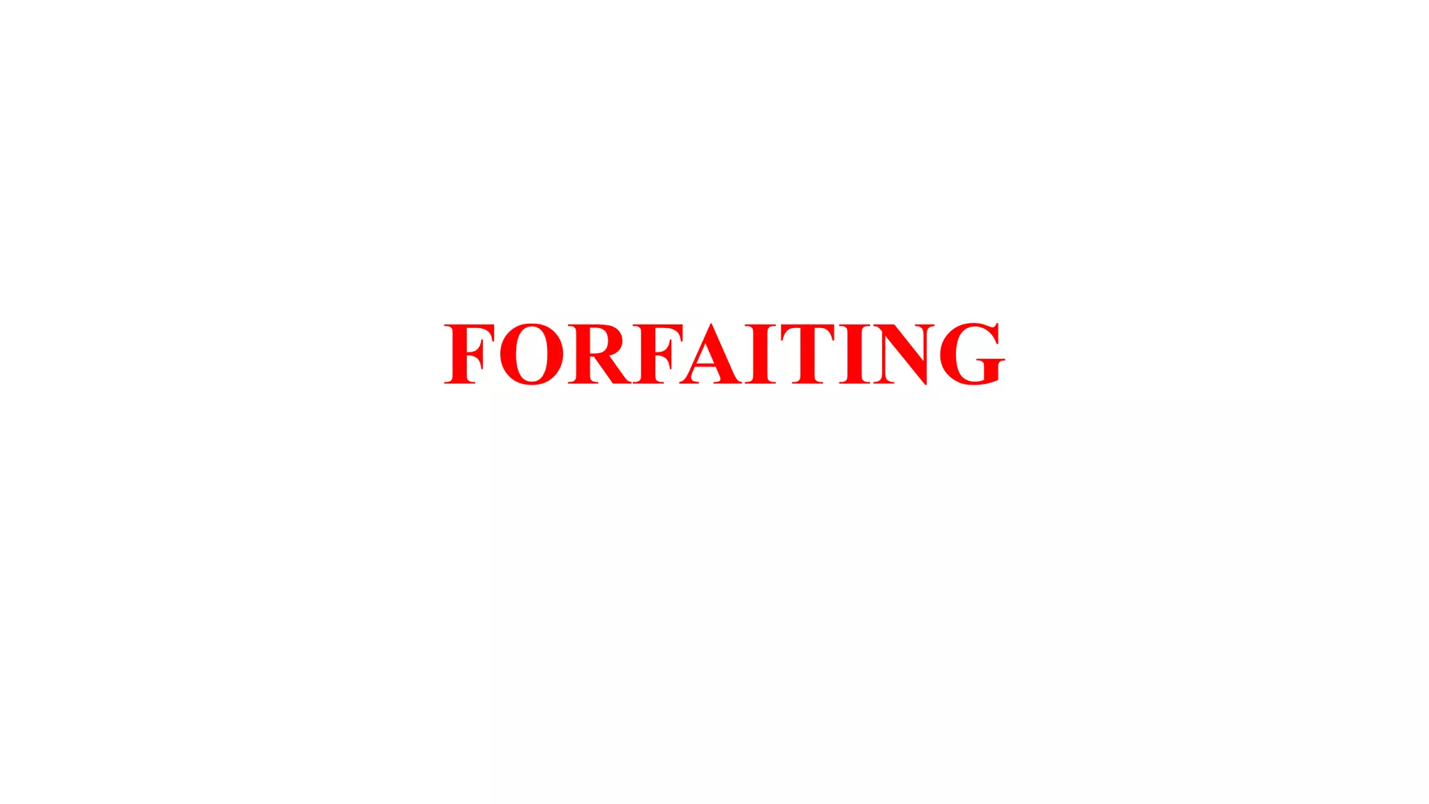 FORFAITING
 