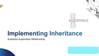 OOP Java is the easiest, scoring and my favorite subject
Subclass-Superclass Relationship
 