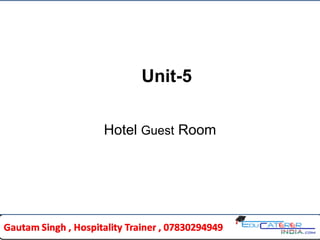 Unit-5
Hotel Guest Room
 