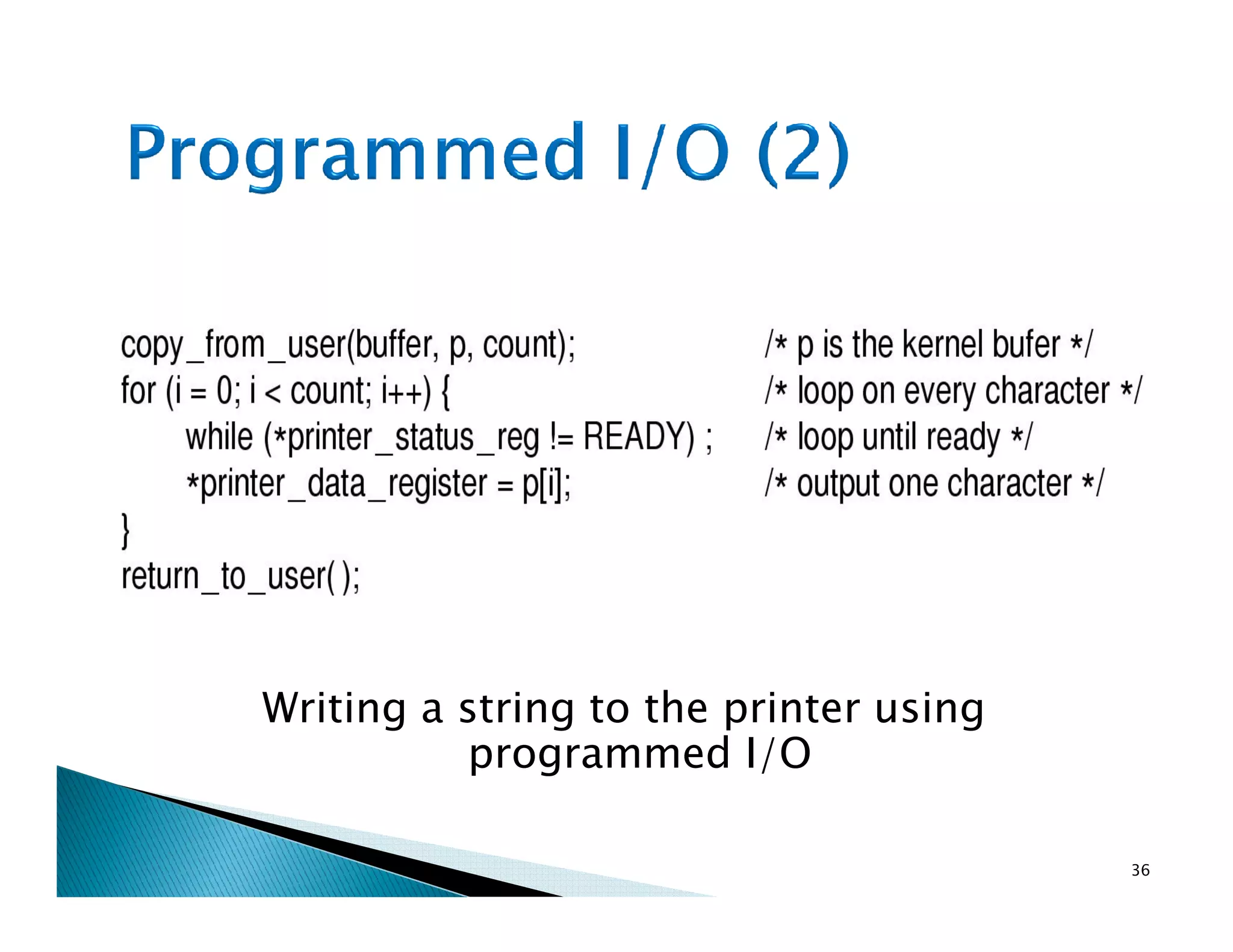 Writing a string to the printer using
programmed I/O
36
 