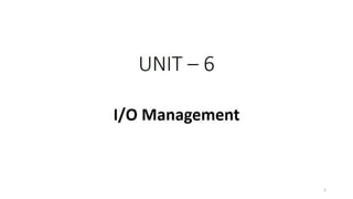 OS Unit 6 - I/O Management