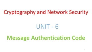 CNS - Unit - 6 - Message Authentication Code