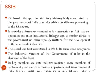 SSIB 
SSI Board is the apex non statutory advisory body constituted by 
the government of India to render advice on all i...