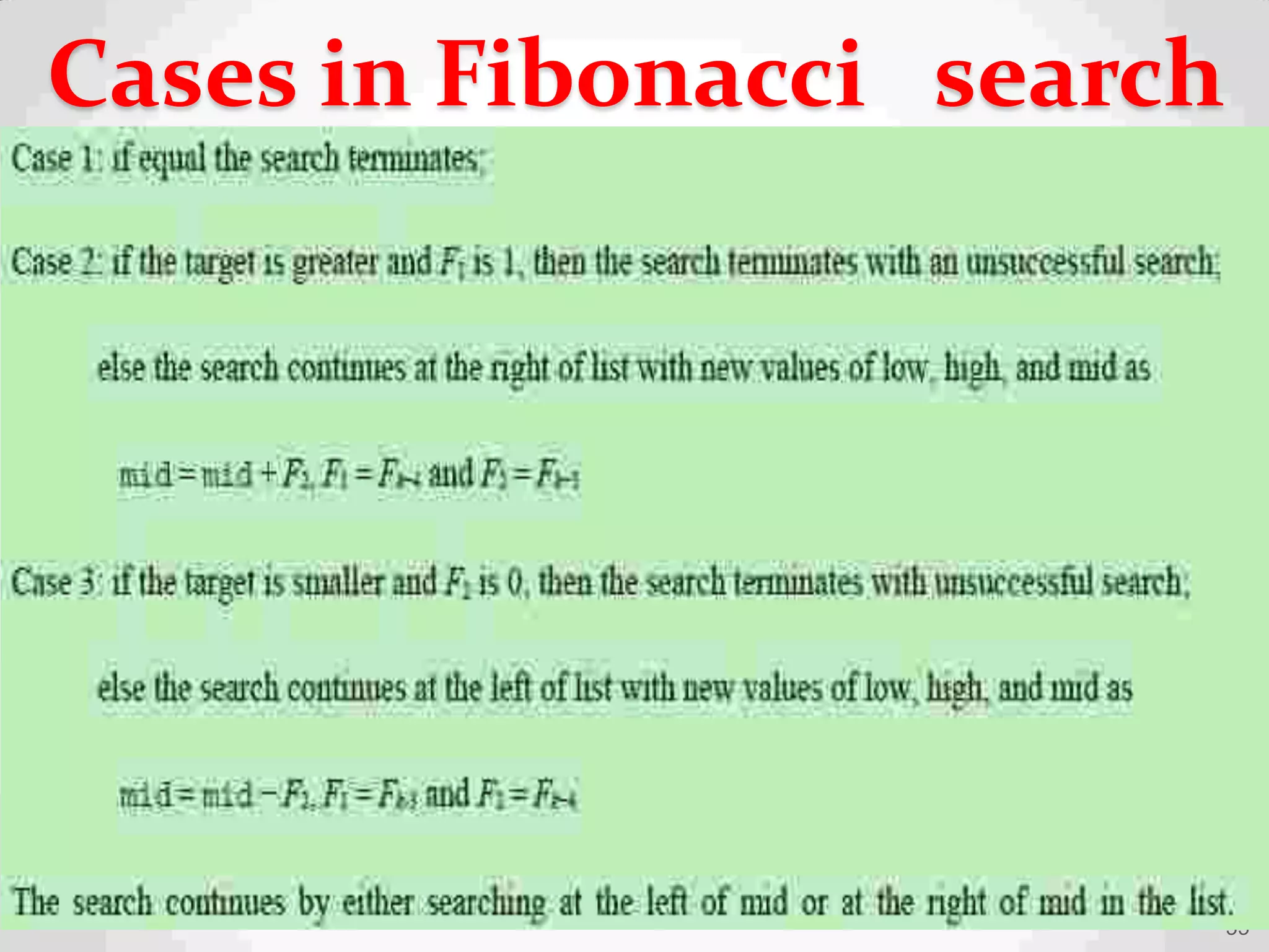 33
Cases in Fibonacci search
 