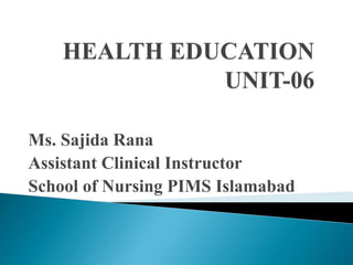 Ms. Sajida Rana
Assistant Clinical Instructor
School of Nursing PIMS Islamabad
 