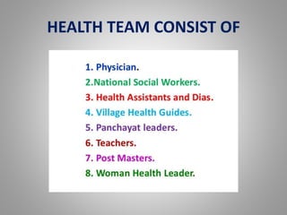 HEALTH TEAM CONSIST OF
 