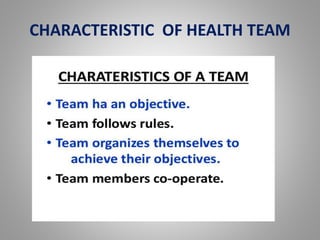 CHARACTERISTIC OF HEALTH TEAM
 