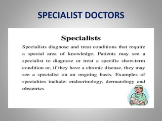 SPECIALIST DOCTORS
 