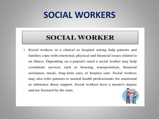 SOCIAL WORKERS
 