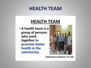 HEALTH TEAM
 